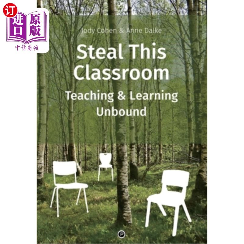 海外直订Steal This Classroom: Teaching and Learning Unbound 偷走这个教室:教与学的自由