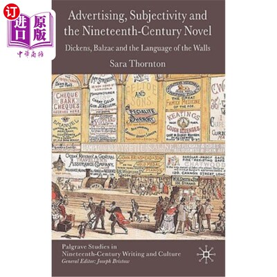 海外直订Advertising, Subjectivity and the Nineteenth-Century Novel: Dickens, Balzac and  广告、主体性与19世纪小说：狄