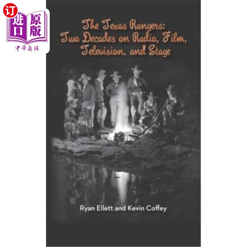 海外直订The Texas Rangers: Two Decades on Radio, Film, Television, and Stage (Hardback) 《德州游骑兵:电台、电影、电