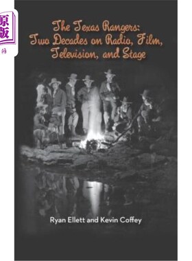 海外直订The Texas Rangers: Two Decades on Radio, Film, Television, and Stage (Hardback) 《德州游骑兵:电台、电影、电