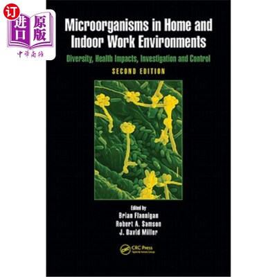海外直订Microorganisms in Home and Indoor Work Environments: Diversity, Health Impacts,  家庭和室内工作环境中的微生