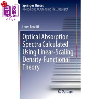 海外直订Optical Absorption Spectra Calculated Using Linear-Scaling Density-Functional Th 用线性标度密度泛函理论计算