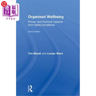 海外直订Organised Wellbeing: Proven and Practical Lessons from Safety Excellence 有组织的健康:安全卓越的实践经验