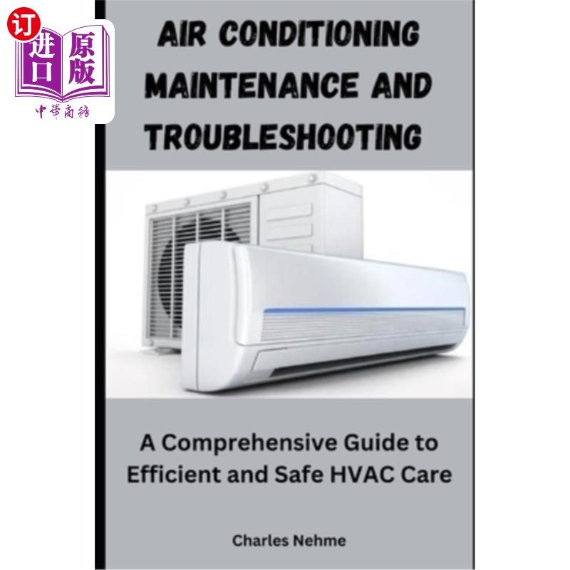 海外直订Air Conditioning Maintenance and Troubleshooting: A Comprehensive Guide to Effic 空调维护和故障排除：高效和