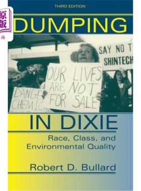 海外直订Dumping in Dixie: Race, Class, and Environmental Quality, Third Edition 迪克西州的倾倒:种族、阶级和环境质量