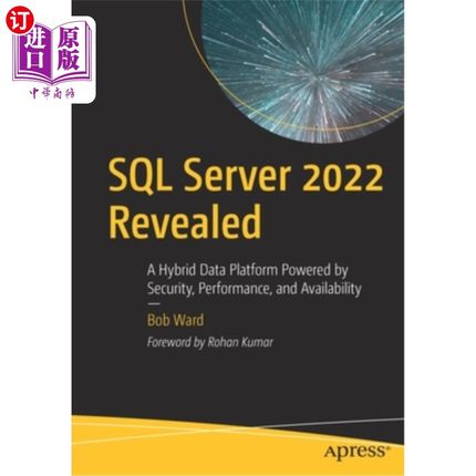 海外直订SQL Server 2022 Revealed: A Hybrid Data Platform Powered by Security, Performanc SQL Server