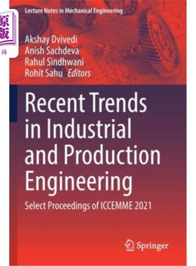 海外直订Recent Trends in Industrial and Production Engineering: Select Proceedings of IC 工业和生产工程的新趋势:ICC