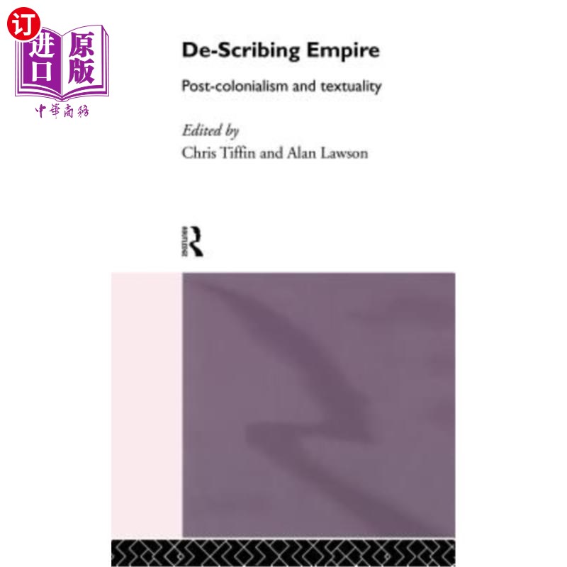 海外直订De-Scribing Empire: Post-Colonialism and Textuality 描述帝国:后殖民主义和文本性