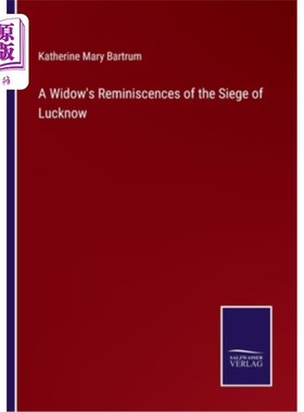 海外直订A Widow's Reminiscences of the Siege of Lucknow 一位寡妇对勒克瑙之围的回忆
