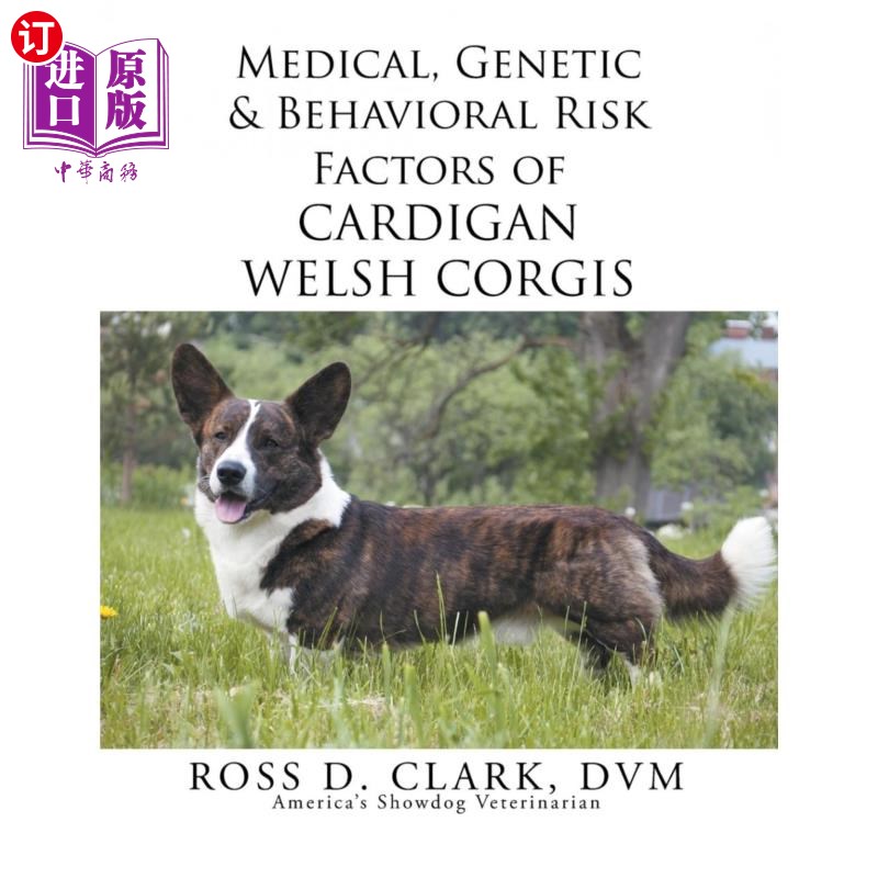 按需印刷Medical, Genetic & Behavioral Risk Factors of Cardigan Welsh Corgis 卡迪根威尔士柯基犬的医学、遗传和行为风