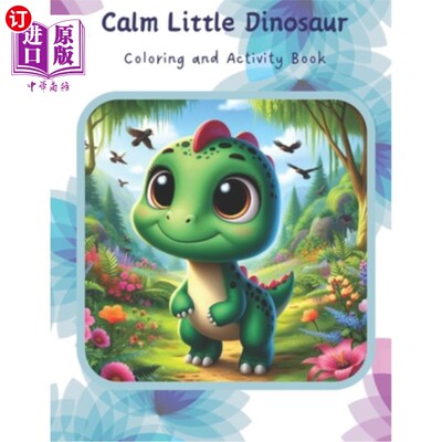 海外直订Calm Little Dinosaurs: Coloring and Activity 冷静的小恐龙：着色和活动