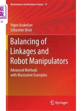 海外直订Balancing of Linkages and Robot Manipulators: Advanced Methods with Illustrative 连杆机构和机械手的平衡:先