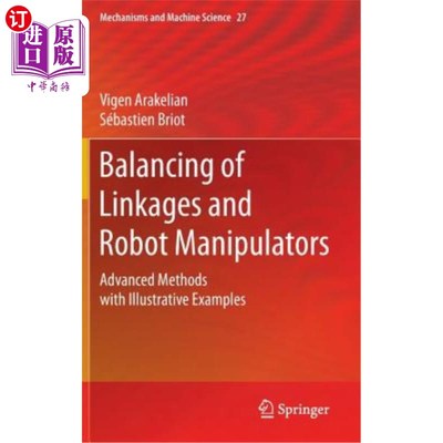 海外直订Balancing of Linkages and Robot Manipulators: Advanced Methods with Illustrative 连杆机构和机械手的平衡:先