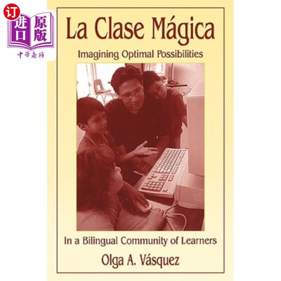 海外直订La Clase Mágica: Imagining Optimal Possibilities in a Bilingual Community of Lea La Clase M