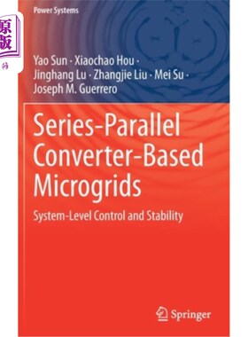 海外直订Series-Parallel Converter-Based Microgrids: System-Level Control and Stability 基于串并联变换器的微电网:系