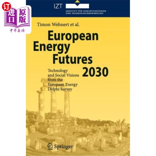 海外直订European Energy Futures 2030: Technology and Social Visions from the European En 2030年欧洲能源未来：来自欧