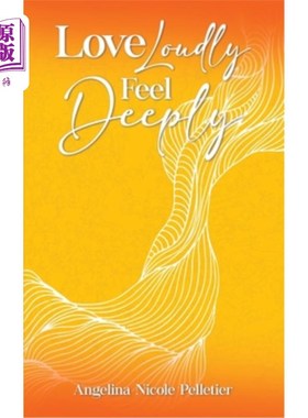 海外直订Love Loudly, Feel Deeply 大声地爱，深切地感受