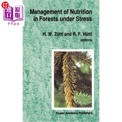 海外直订Management of Nutrition in Forests Under Stress: Proceedings of the Internationa 压力下森林营养的管理:国际