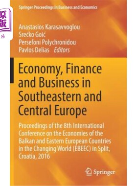海外直订Economy, Finance and Business in Southeastern and Central Europe: Proceedings of