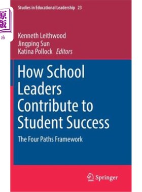 海外直订How School Leaders Contribute to Student Success: The Four Paths Framework 学校领导如何促进学生成功：四条路径框