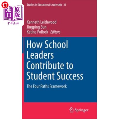 海外直订How School Leaders Contribute to Student Success: The Four Paths Framework 学校领导如何促进学生成功：四条路径框