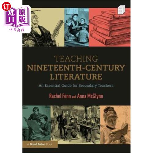 海外直订Teaching Nineteenth-Century Literature: An Essential Guide for Secondary Teacher 19世纪文学教学：中学教师的