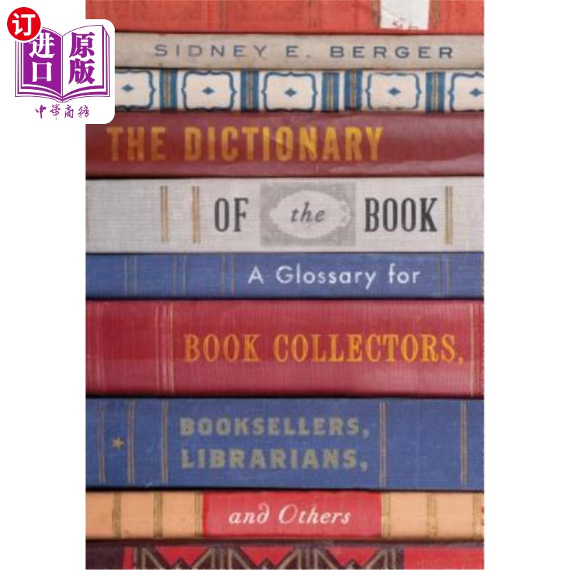 海外直订The Dictionary of the Book: A Glossary for Book Collectors, Booksellers, Librari书的字典:一本供图书收藏家