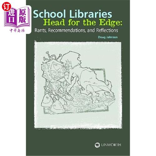 海外直订School Libraries Head for the Edge: Rants, Recommendations, and Reflections 学校图书馆走向边缘:咆哮，建议和