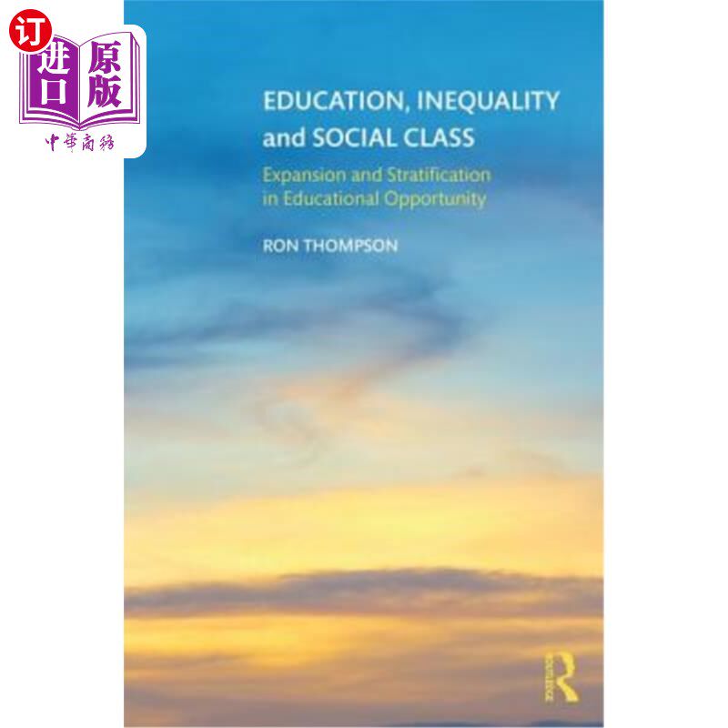 海外直订Education, Inequality and Social Class: Expansion and Stratification in Educatio 教育、不平等与社会阶层：教