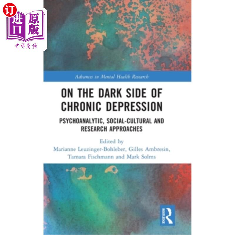 海外直订医药图书On the Dark Side of Chronic Depression: Psychoanalytic, Social-cultural and Rese 《慢性抑郁症的阴暗