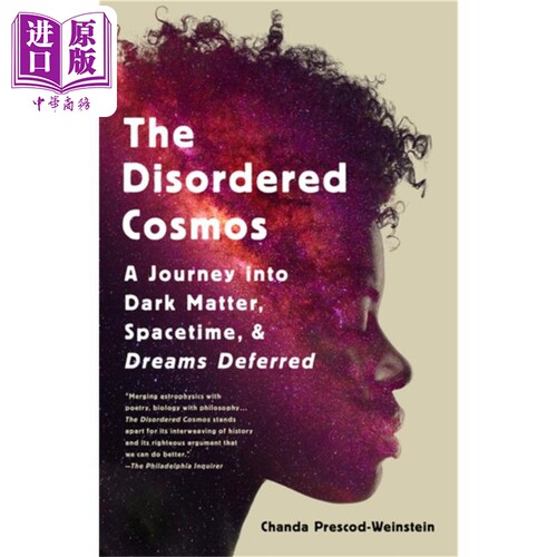 现货 混乱的宇宙 进入暗物质 时空和被推迟梦想的旅程 Disordered Cosmos 英文原版 Prescod-Chanda Weinstein【中商原版】