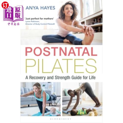 海外直订Postnatal Pilates: A Recovery and Strength Guide for Life 产后普拉提:生命的恢复和力量指南