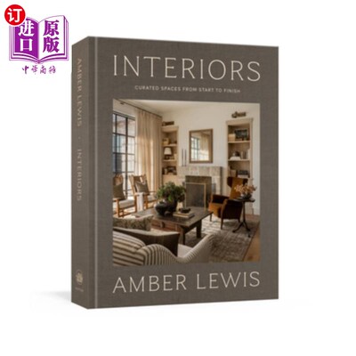 海外直订Interiors: A Home Renovation and Interior Design Book: Curated Spaces from Start 内饰：家庭装修和室内设计书