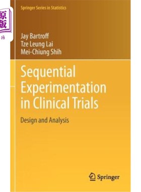海外直订Sequential Experimentation in Clinical Trials: Design and Analysis 临床试验中的序贯实验:设计与分析