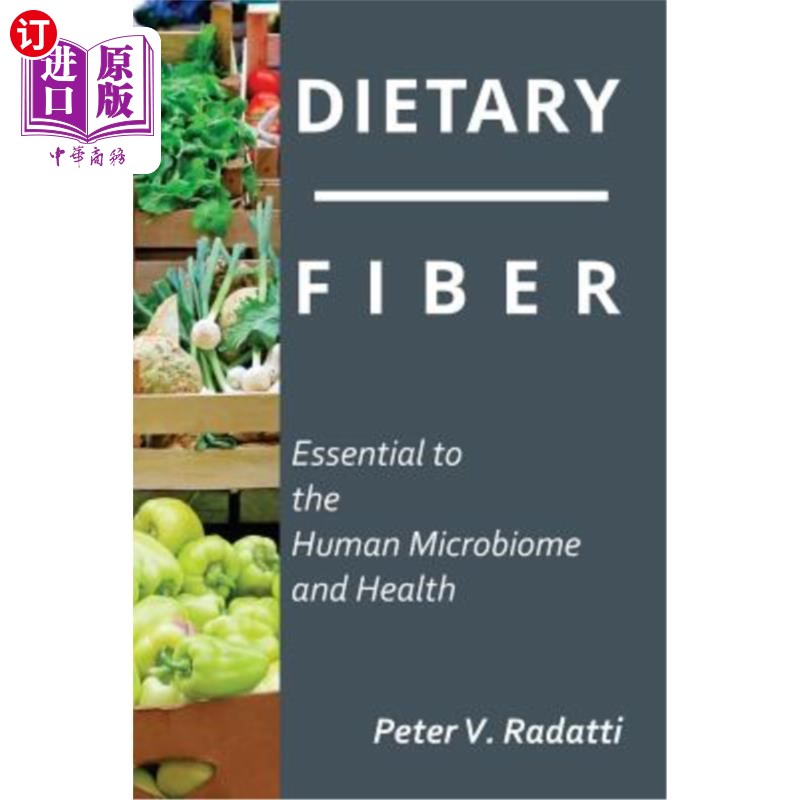 海外直订医药图书Dietary Fiber: Essential to the Human Microbiome and Health: Dietary Fiber膳食纤维：对人体微生物和