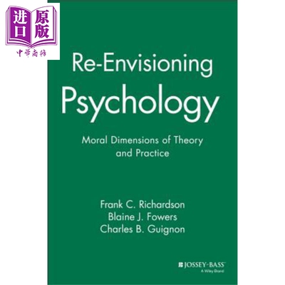 现货 重构心理学 理论与实践的道德维度 第2版 Re Envisioning Psychology 英文原版 Frank C Richardson 【中商原版】wiley