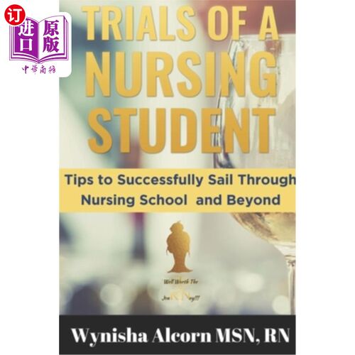 海外直订医药图书Trials of a Nursing Student: Tips to Successfully Sail Through Nursing School an 护理学生的尝试:成