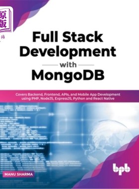 海外直订Full Stack Development with MongoDB: Covers Backend, Frontend, APIs, and Mobile  MongoDB的全栈