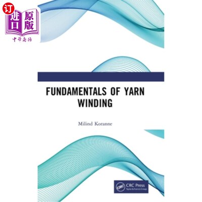 海外直订Fundamentals of Yarn Winding Fundamentals of Yarn Winding