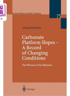 海外直订Carbonate Platform Slopes -- A Record of Changing Conditions: The Pliocene of th 碳酸盐台地斜坡——变化条件
