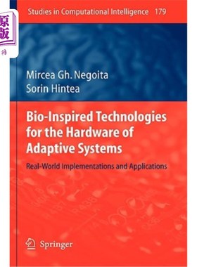 海外直订Bio-Inspired Technologies for the Hardware of Adaptive Systems: Real-World Imple 自适应系统硬件的仿生技术：