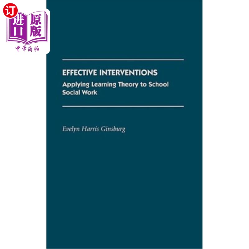 海外直订Effective Interventions: Applying Learning Theory to School Social Work 有效干预:学习理论在学校社会工作中的