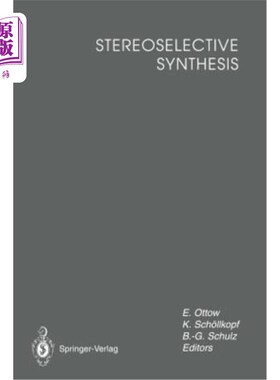 海外直订Stereoselective Synthesis: Lectures Honouring Prof. Dr. Dr. H.C. Rudolf Wiechert 立体选择性合成：纪念H.C.鲁