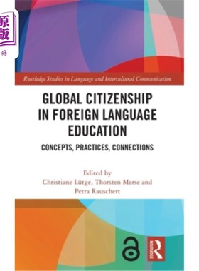 海外直订Global Citizenship in Foreign Language Education: Concepts, Practices, Connectio 外语教育中的全球公民意识:
