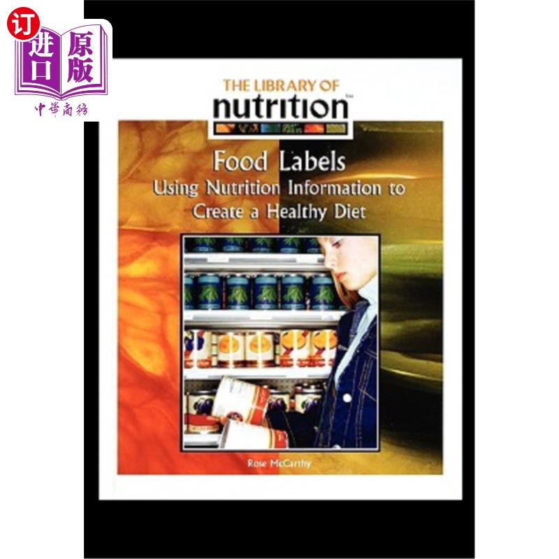 海外直订Food Labels: Using Nutrition Information to Create a Healthy Diet 食品标签：利用营养信息创造健康饮食