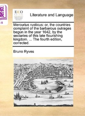 海外直订Mercurius Rusticus: Or, the Countries Complaint of the Barbarous Outrages Begun  墨丘利斯·拉斯提克斯:《国家