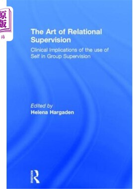 海外直订医药图书The Art of Relational Supervision: Clinical Implications of the Use of Self in G 关系监督的艺术：自