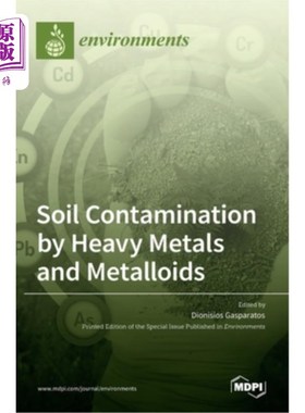 海外直订Soil Contamination by Heavy Metals and Metalloids 土壤重金属和金属污染
