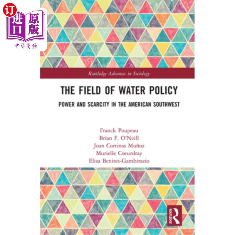 海外直订The Field of Water Policy: Power and Scarcity in the American Southwest 水政策领域:美国西南部的权力与稀缺