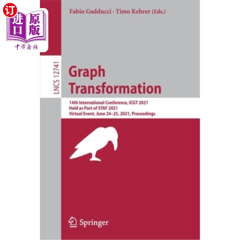 海外直订Graph Transformation: 14th International Conference, Icgt 2021, Held as Part of  图形转换：第14届国际会议，